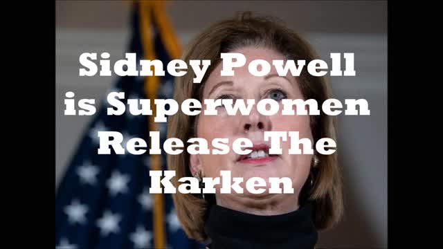 Sidney Powell is Superwomen Release The Karken