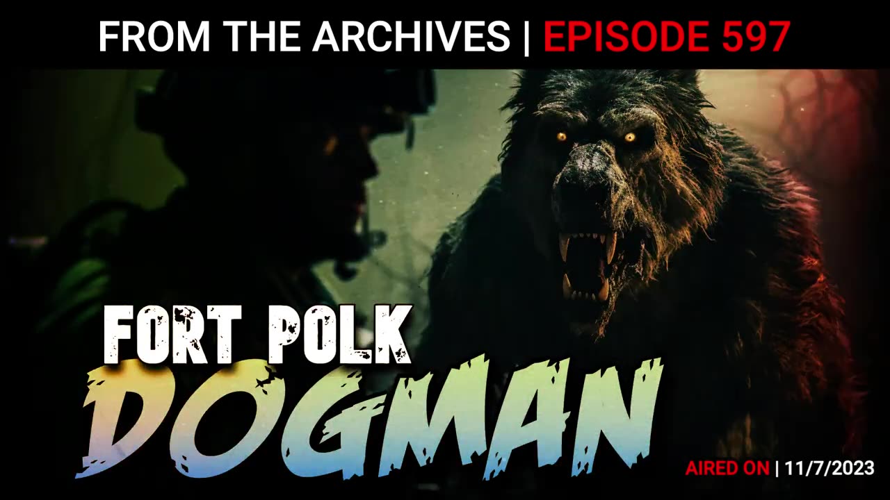 From The Archive | 597: Fort Polk Dogman