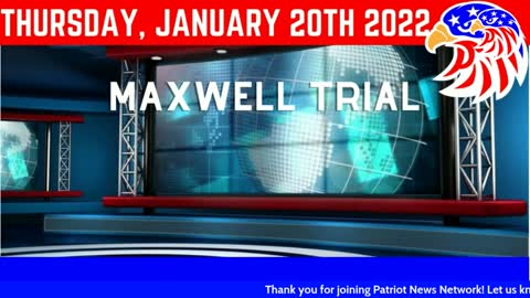 1/20/2022 -- New Maxwell Trial Docs, Countries Dropping Mandates