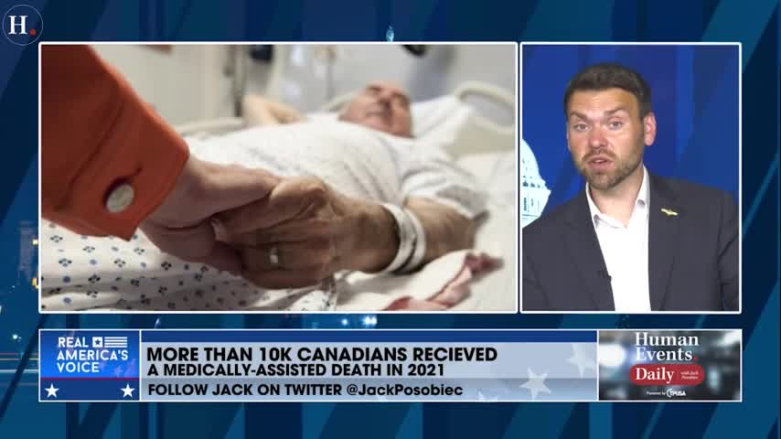 Jack Posobiec on 10,000+ Canadians receiving a medically assisted death in 2021