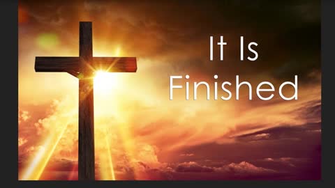 Good Friday - It is FINISHED!