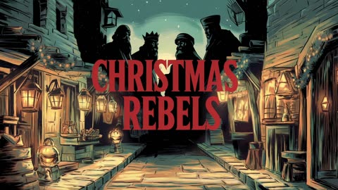 CHRISTMAS REBELS - Sermon Bumper (2024)