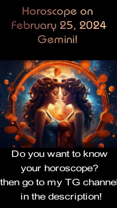 Horoscope on February 25, 2024 Gemini!