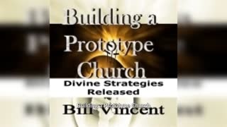 Building a Prototype Church by Bill Vincent