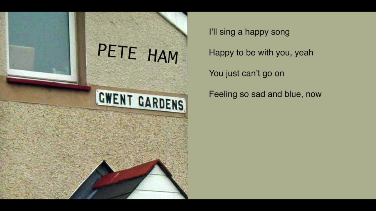 Happy Song lyrics video - Pete Ham - Gwent Gardens album