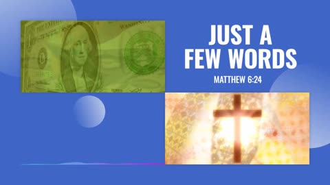 Just A Few Words - "God and Money"