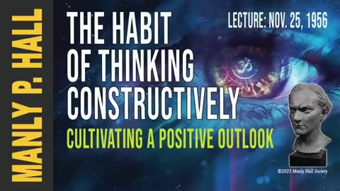 Manly P. Hall The Habit of Thinking Constructively