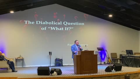 "The Diabolical Question of 'What If?'" Pastor Raynor