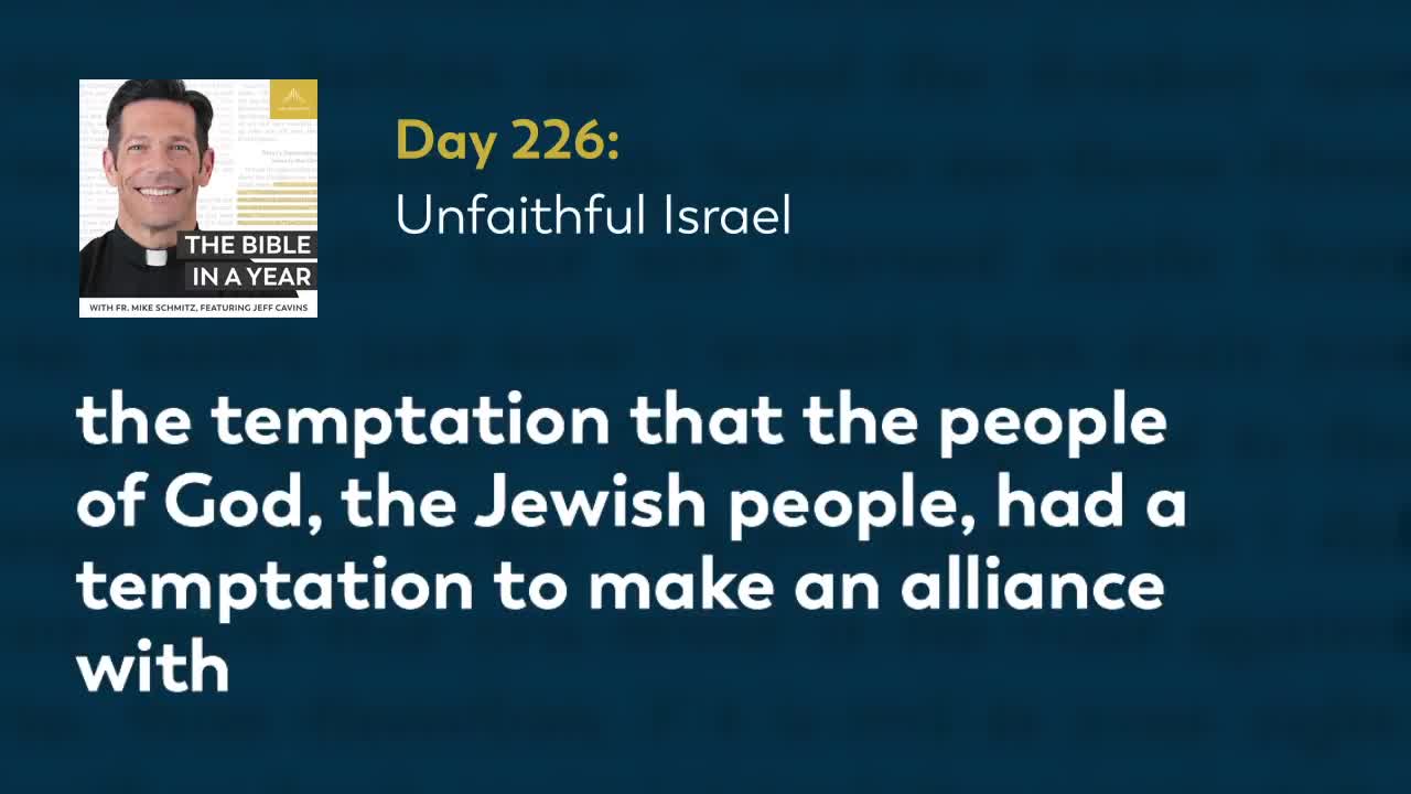 Day 226: Unfaithful Israel — The Bible in a Year (with Fr. Mike Schmitz)