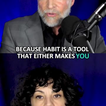 Your habits will either make you or break you.