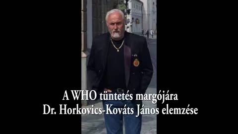 Dr. Horkovics-Kováts János - A WHO tüntetés margójára