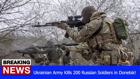 Ukrainian Army Kills 200 Russian Soldiers in Donetsk! - RUSSIA UKRAINE WAR NEWS