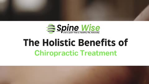 The Holistic Benefits of Chiropractic Treatment