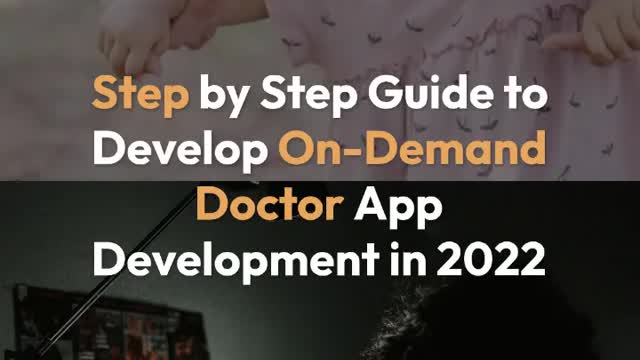 Develop On-Demand Doctor App Development 2022 (Guide)