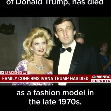 Ivana Trump, First wife of Donald Trump has died