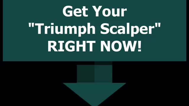 🔥🔥💵💵💵TRIUMPH SCALPER REVIEW - WE SHOW YOU THE REAL RESULTS 💵💵💵💪🔥🔥