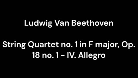 Beethoven - String Quartet no. 1 in F major, Op. 18 no. 1 - IV. Allegro