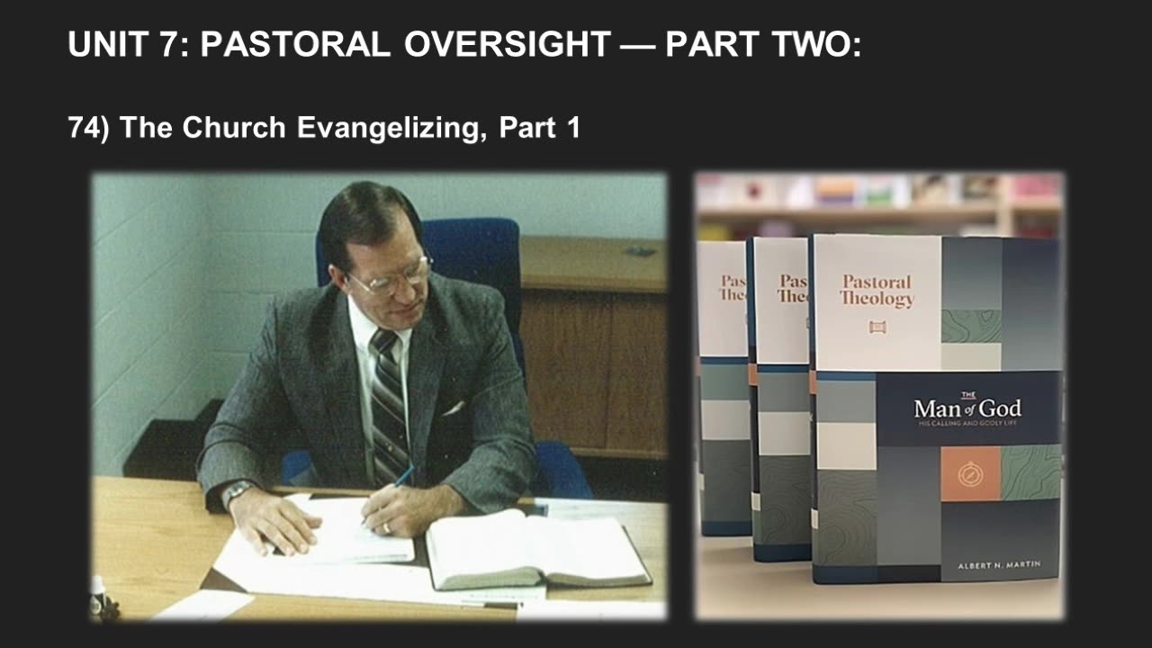 Albert Martin's Pastoral Theology Lecture 128
