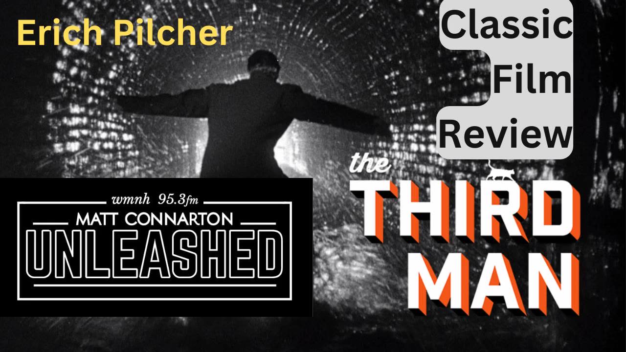 Matt Connarton Unleashed: Erich Pilcher reviews The Third Man (1949).