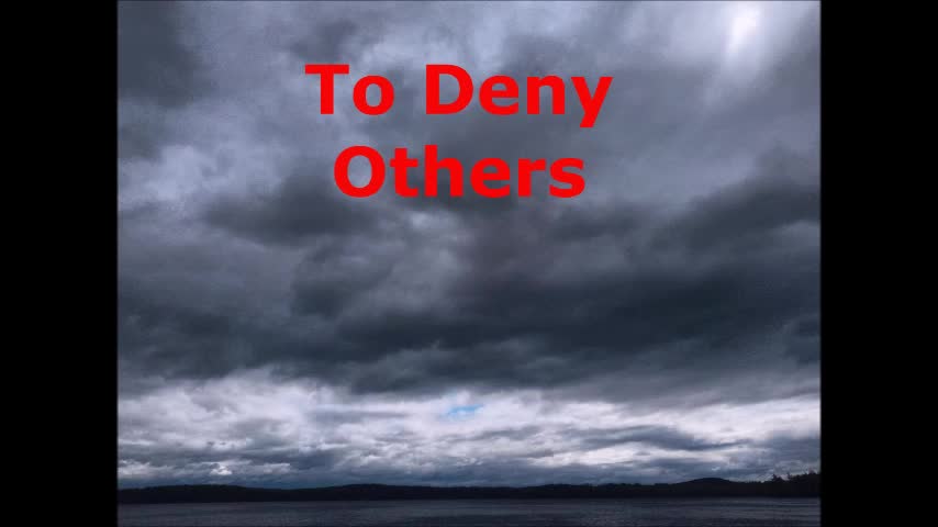To Deny Others