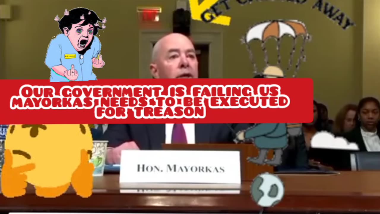 MAYORKAS COMMITTED TREASON TIMES UP FOR HIM