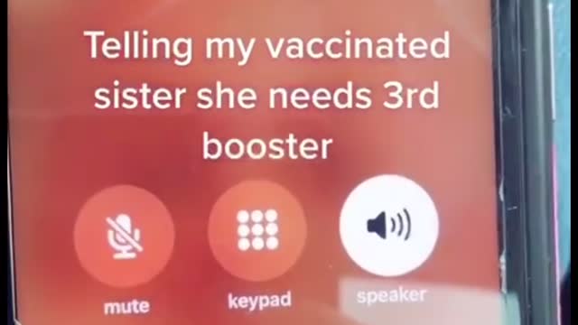 Telling vaccinated sister that she needs the third booster shot.