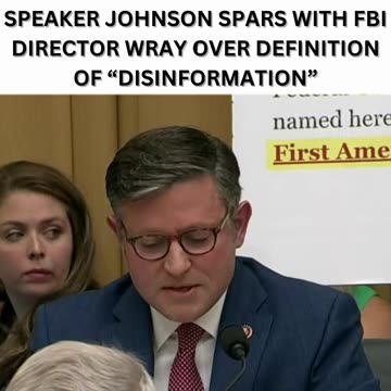 Speaker Johnson Spars With FBI Director Wray Over Definition Of "Disinformation"