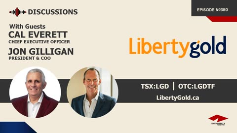 Discussion with Cal Everett & Jon Gilligan | Liberty Gold (TSX:LGD)