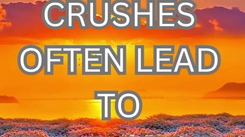 crushes often