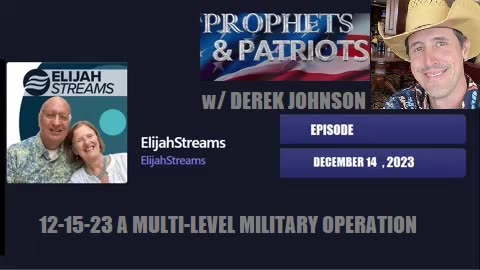 Derek Johnson ElijahStreams DEC2023 A Multi Level Mil Operation