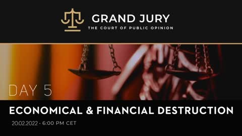 NUREMBERG 2.0 Dr. Reiner Fuellmich - GRAND JURY DAY 5: Economical & Financial Destruction