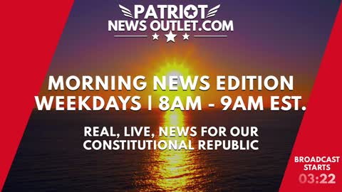 Patriot News Outlet Live | Morning News Edition | 8AM EST | 7/16/2021