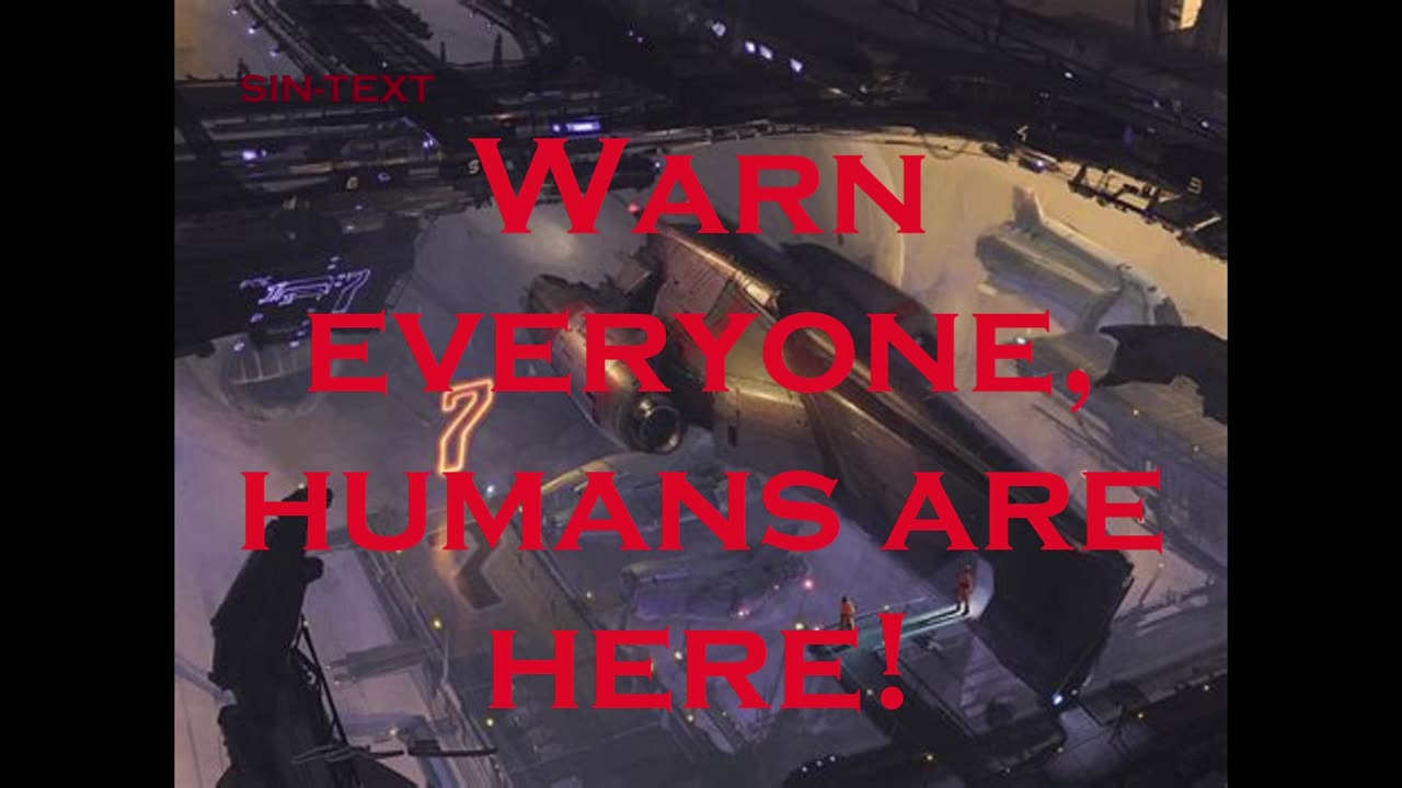 Warn EVERYONE on the station. The HUMANS ARE COMING! (HFY)