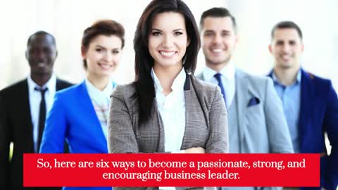 Top Tips on Becoming a Successful Business Leader