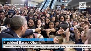 Obama: Existing political and media 'structures' are 'going to have to be remade' by young people