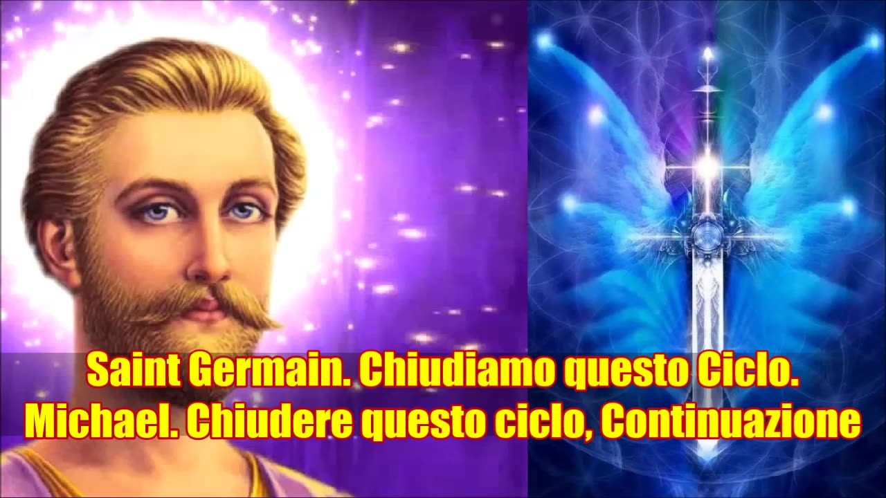 Saint Germain. Chiudiamo questo Ciclo. Michael. Chiudere questo ciclo, Continuazione