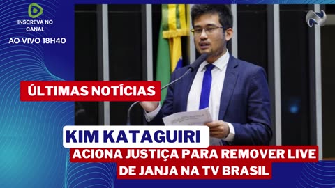 KIM KATAGUIRI ACIONA JUSTIÇA PARA REMOVER LIVE DE JANJA NA TV BRASIL