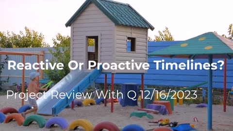 Reactive or Proactive Timelines? 12/16/2023