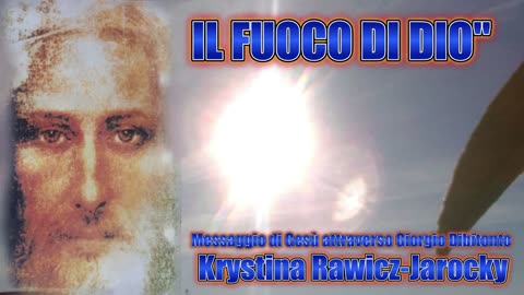 IL FUOCO DI DIO", Messaggio di Gesù attraverso Giorgio Dibitonto