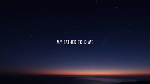 Song - the night ( my father told me that )