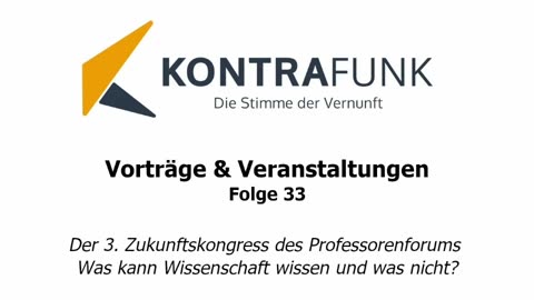 Kontrafunk Vortrag Folge 33: Der 3. Zukunftskongress des Professorenforums