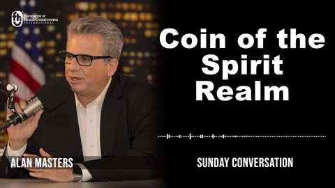 “Coin of the Spirit Realm” | Sunday Conversation 6/11/2023