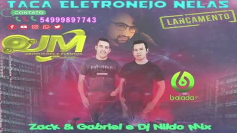 #Lançamento Zack & Gabriel Dj Nildo Mix Taca Eletronejo Nelas 2022