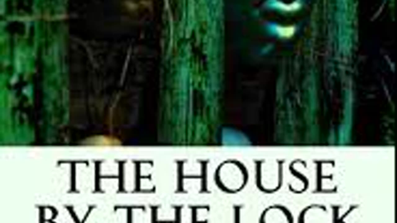 The House by the Lock By: Alice Muriel Williamson