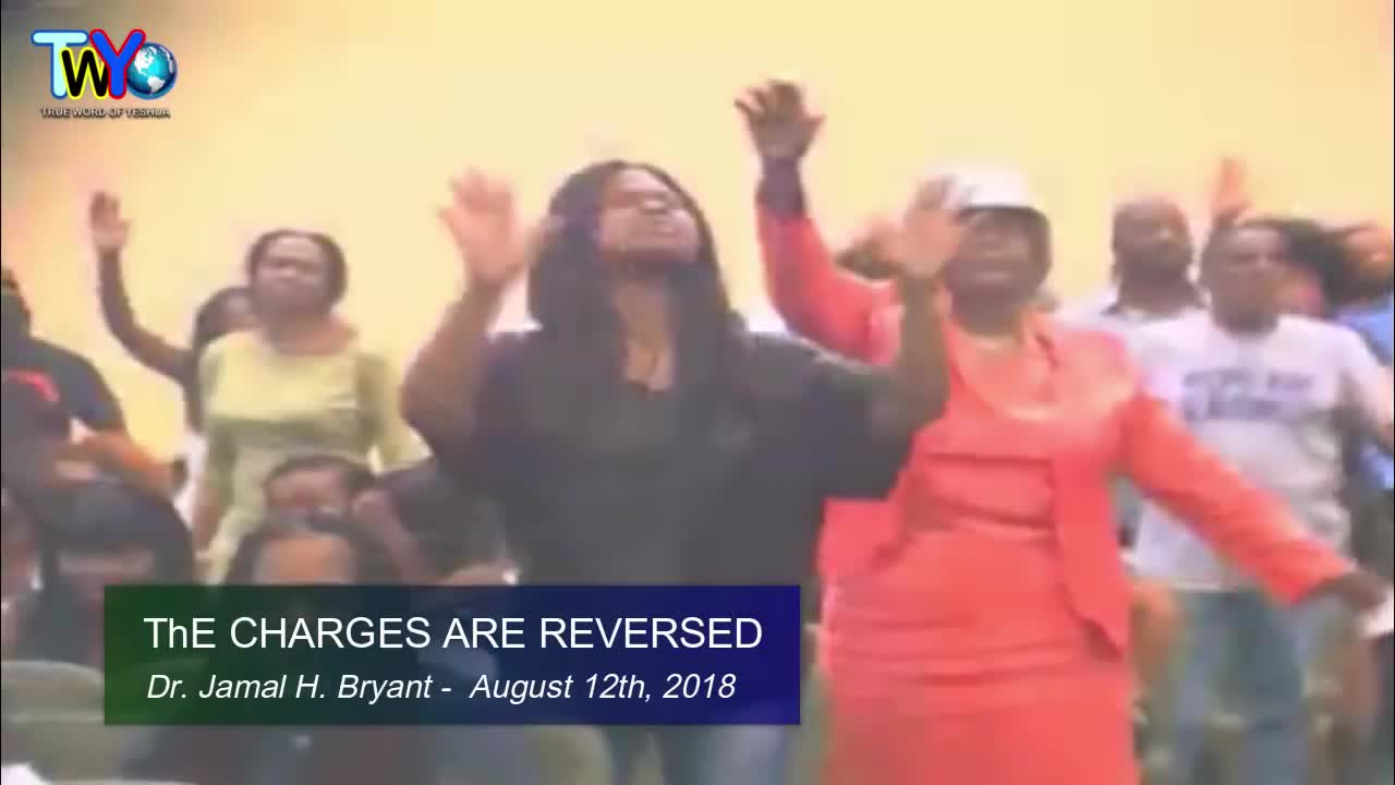Dr. Jamal H. Bryant, THE CHARGES ARE REVERSED - August 12th, 2018