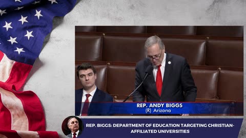 Rep. Biggs: Rep. Biggs: Biden's Department of Education Targeting Christian-Affiliated Universities
