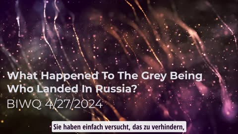 Was geschah mit dem Grauen, dem Wesen, das in Russland landete?