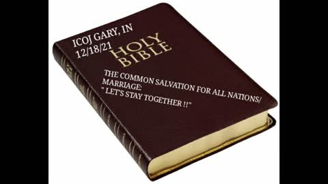 THE COMMON SALVATION FOR ALL NATIONS/ MARRIAGE: “LET’S STAY TOGETHER!!”