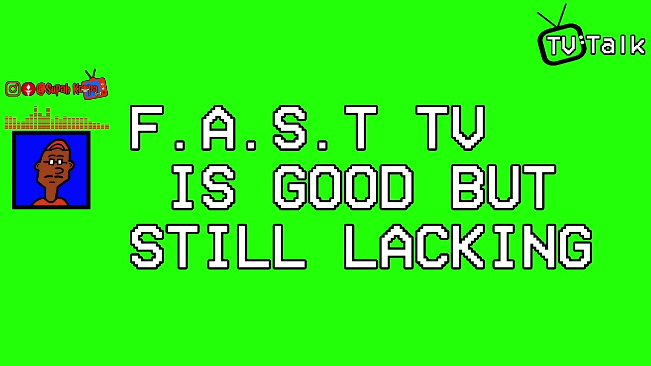 F.A.S.T TV Is Good But Still Lacking