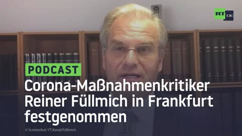 Corona-Maßnahmenkritiker Reiner Füllmich in Frankfurt festgenommen